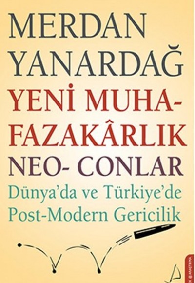 Yeni Muhafazakarlık Neo-Conlar Dünya'da ve Türkiye'de Post-Modern Gericilik Yeni Muhafazakarlık Neo-Conlar Dünya'da ve Türkiye'de Post-Modern Gericilik