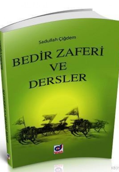 Bedir Zaferi ve Dersler Bedir Zaferi ve Dersler