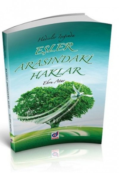 Hadisler Eşliğinde Eşler Arasındaki Haklar Hadisler Eşliğinde Eşler Arasındaki Haklar