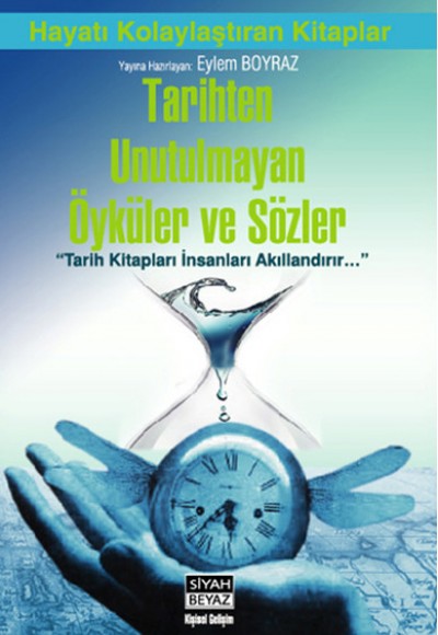 Tarihten Unutulmayan Öyküler ve Sözler Tarihten Unutulmayan Öyküler ve Sözler