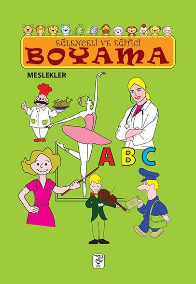 Eğlenceli ve Eğitici Boyama - Meslekler Eğlenceli ve Eğitici Boyama - Meslekler