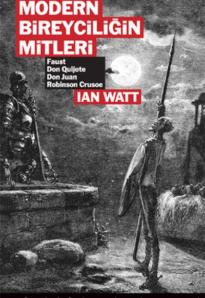 Modern Bireyciliğin Mitleri Faust, Don Quijote, Don Juan, Robinson Crusoe Modern Bireyciliğin Mitleri Faust, Don Quijote, Don Juan, Robinson Crusoe