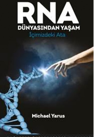 RNA Dünyasından Yaşam İçimizdeki Ata RNA Dünyasından Yaşam İçimizdeki Ata