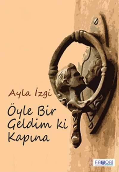 Öyle Bir Geldim Ki Kapına Öyle Bir Geldim Ki Kapına