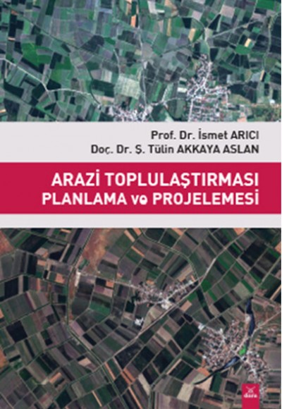 Arazi Toplulaştırması Planlama ve Projelemesi Arazi Toplulaştırması Planlama ve Projelemesi