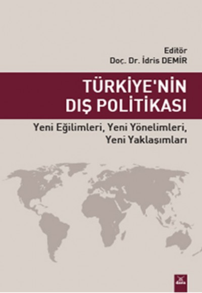 Türkiye'nin Dış Politikası Yeni Eğilimleri, Yeni Yönelimleri, Yeni Yaklaşımları Türkiye'nin Dış Politikası Yeni Eğilimleri, Yeni Yönelimleri, Yeni Yaklaşımları