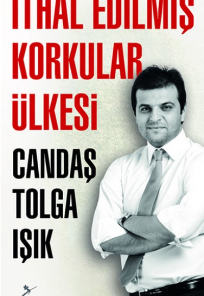 İthal Edilmiş Korkular Ülkesi İthal Edilmiş Korkular Ülkesi