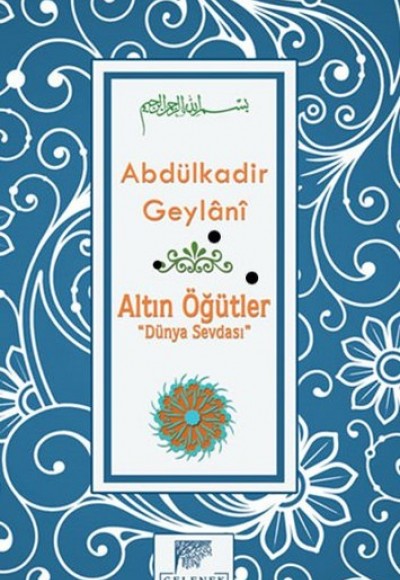 Altın Öğütler “Dünya Sevdası” Altın Öğütler “Dünya Sevdası”