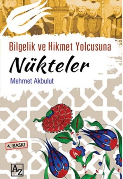 Bilgelik ve Hikmet Yolcusuna Nükteler Bilgelik ve Hikmet Yolcusuna Nükteler