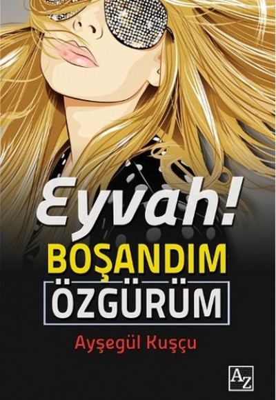 Eyvah! Boşandım Özgürüm Eyvah! Boşandım Özgürüm