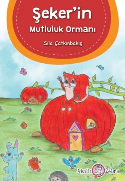 Şeker’in Mutluluk  Ormanı