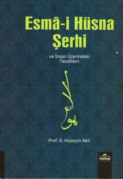 Esma-i Hüsna Şerhi ve İnsan Üzerindeki Tecellileri (İthal Kağıt) Esma-i Hüsna Şerhi ve İnsan Üzerindeki Tecellileri (İthal Kağıt)