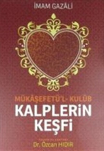 Mükaşefetü'l-Kulüb Kalplerin Keşfi Mükaşefetü'l-Kulüb Kalplerin Keşfi