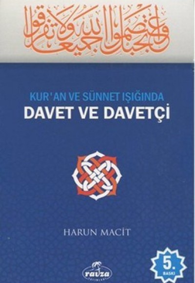Kur'an ve Sünnet Işığında Davet ve Davetçi Kur'an ve Sünnet Işığında Davet ve Davetçi