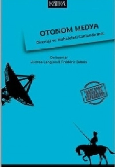 Otonom Medya Direniş ve Muhalefeti Canlandırmak Otonom Medya Direniş ve Muhalefeti Canlandırmak