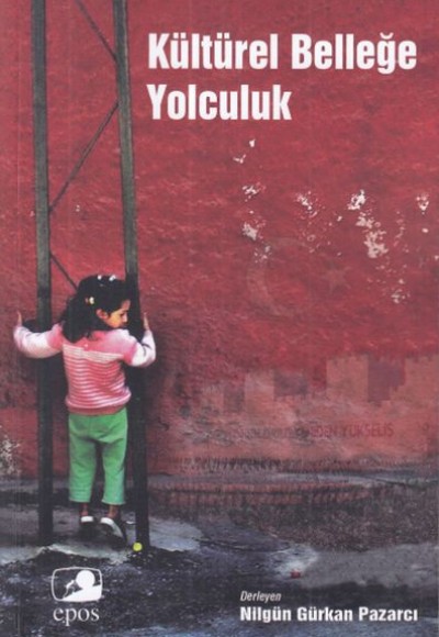 Kültürel Belleğe Yolculuk Kültürel Belleğe Yolculuk