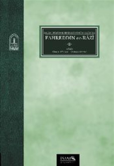 İslam Düşüncesinin Dönüşüm Çağında Fahreddin er-Razi İslam Düşüncesinin Dönüşüm Çağında Fahreddin er-Razi