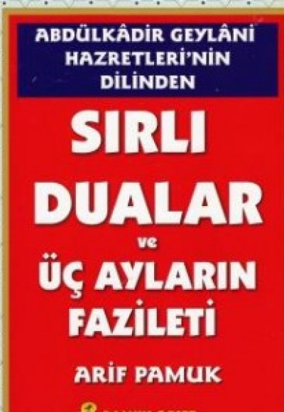 Abdülkadir Geylani Hazretleri'nin Dilinden Sırlı Duaları ve Üç Ayların Fazileti (Dua-147) Abdülkadir Geylani Hazretleri'nin Dilinden Sırlı Duaları ve Üç Ayların Fazileti (Dua-147)
