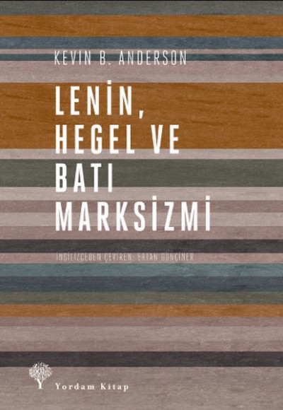 Lenin Hegel ve Batı Marksizmi Lenin Hegel ve Batı Marksizmi