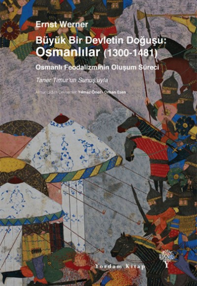 Büyük Bir Devletin Doğuşu: Osmanlılar (1300-1481) Büyük Bir Devletin Doğuşu: Osmanlılar (1300-1481)