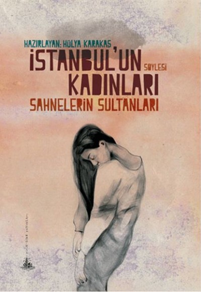 İstanbul'un Kadınları Sahnelerin Sultanları İstanbul'un Kadınları Sahnelerin Sultanları