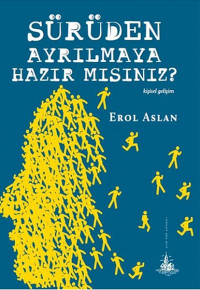 Sürüden Ayrılmaya Hazır mısınız? Sürüden Ayrılmaya Hazır mısınız?