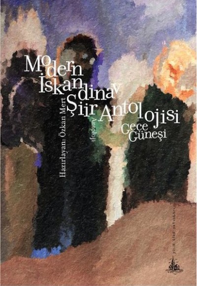 Modern İskandinav Şiir Antolojisi - Gece Güneşi Modern İskandinav Şiir Antolojisi - Gece Güneşi