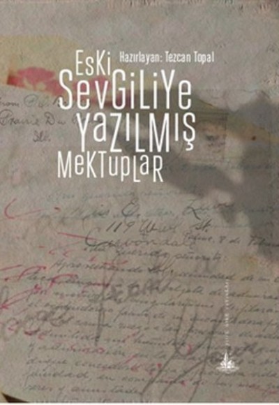 Eski Sevgiliye Yazılmış Mektuplar Eski Sevgiliye Yazılmış Mektuplar