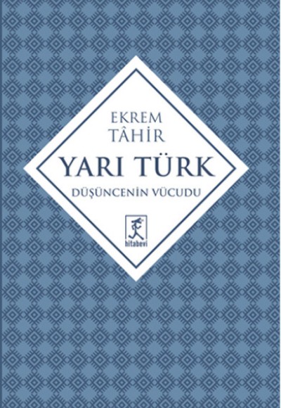 Yarı Türk Düşüncenin Vücudu Yarı Türk Düşüncenin Vücudu