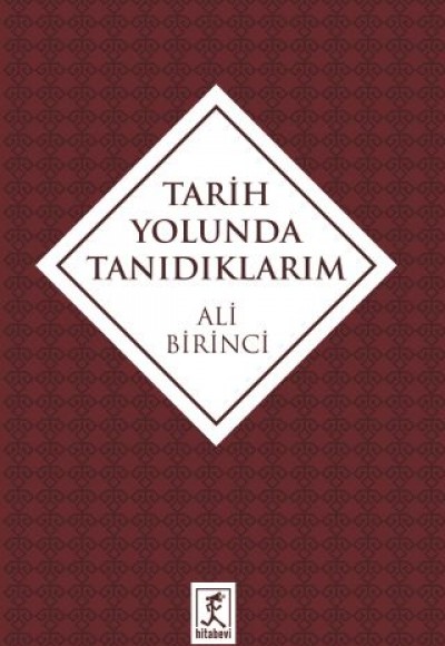 Tarih Yolunda Tanıdıklarım Tarih Yolunda Tanıdıklarım