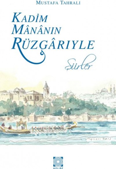 Kadim Mananın Rüzgarıyle - Şiirler Kadim Mananın Rüzgarıyle - Şiirler