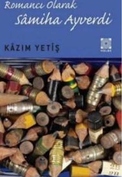 Romancı Olarak Samiha Ayverdi Romancı Olarak Samiha Ayverdi