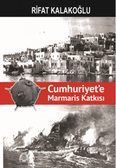 Cumhuriyet'e Marmaris Katkısı Cumhuriyet'e Marmaris Katkısı
