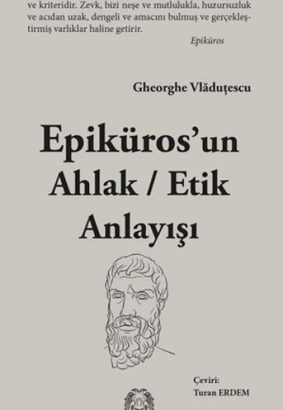 Epikuros’un Ahlak - Etik Anlayışı Epikuros’un Ahlak - Etik Anlayışı