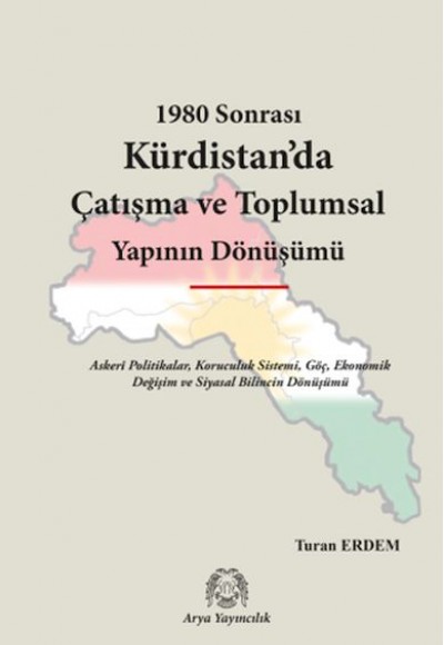 1980 Sonrası Kürdistan’da Çatışma ve Toplumsal Yapının Dönüşümü 1980 Sonrası Kürdistan’da Çatışma ve Toplumsal Yapının Dönüşümü