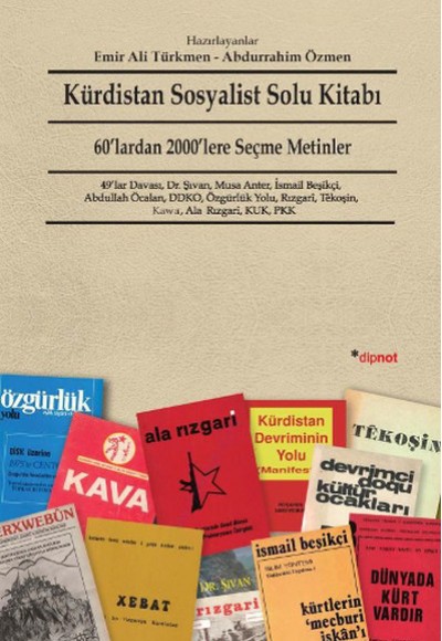 Kürdistan Sosyalist Solu Kitabı 60'lardan 2000'lere Seçme Metinler Kürdistan Sosyalist Solu Kitabı 60'lardan 2000'lere Seçme Metinler