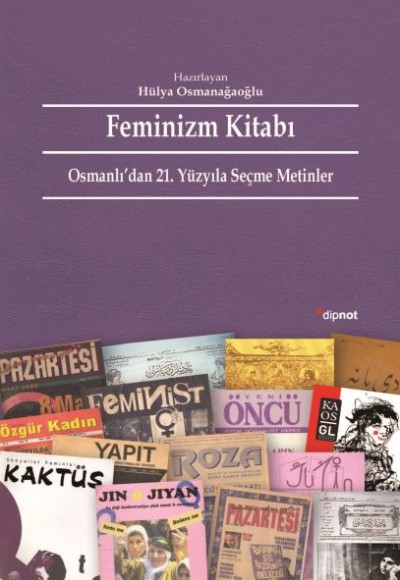 Feminizm Kitabı Osmanlı’dan 21. Yüzyıla Seçme Metinler Feminizm Kitabı Osmanlı’dan 21. Yüzyıla Seçme Metinler
