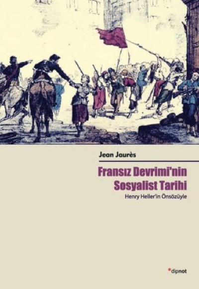 Fransız Devriminin Sosyalist Tarihi Fransız Devriminin Sosyalist Tarihi