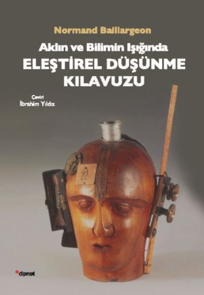 Aklın ve Bilimin Işığında Eleştirel Düşünme Kılavuzu Aklın ve Bilimin Işığında Eleştirel Düşünme Kılavuzu