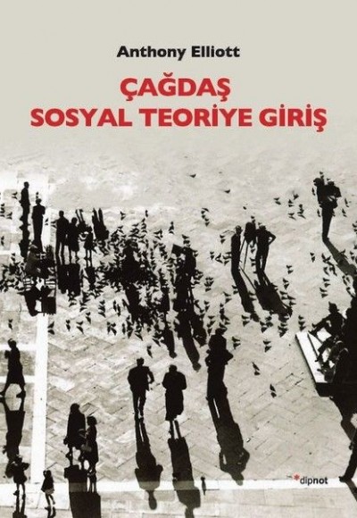 Çağdaş Sosyal Teoriye Giriş Çağdaş Sosyal Teoriye Giriş