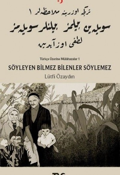 Söyleyen Bilmez Bilenler Söylemez - Türkçe Üzerine Mülahazalar 1 Söyleyen Bilmez Bilenler Söylemez - Türkçe Üzerine Mülahazalar 1