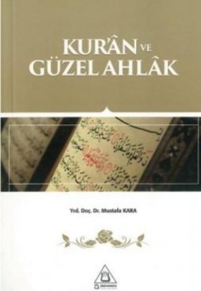 Kuran ve Güzel Ahlak Kuran ve Güzel Ahlak
