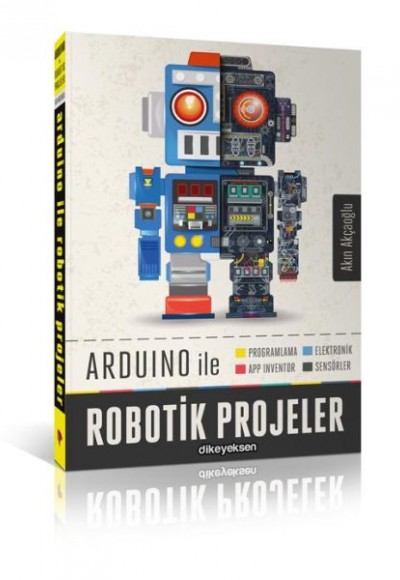 Arduino ile Robotik Projeler Arduino ile Robotik Projeler