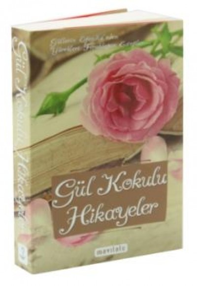 Gül Kokulu Hikayeler Gül Kokulu Hikayeler