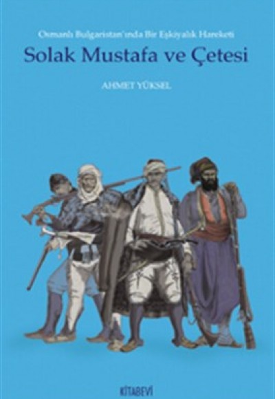 Solak Mustafa ve Çetesi Solak Mustafa ve Çetesi