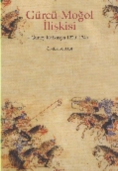Gürcü-Moğol İlişkisi Güney Kafkasya 1220-1346 Gürcü-Moğol İlişkisi Güney Kafkasya 1220-1346