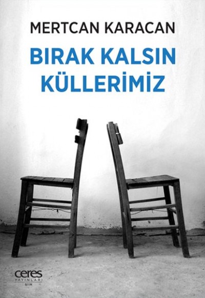 Bırak Kalsın Küllerimiz Bırak Kalsın Küllerimiz