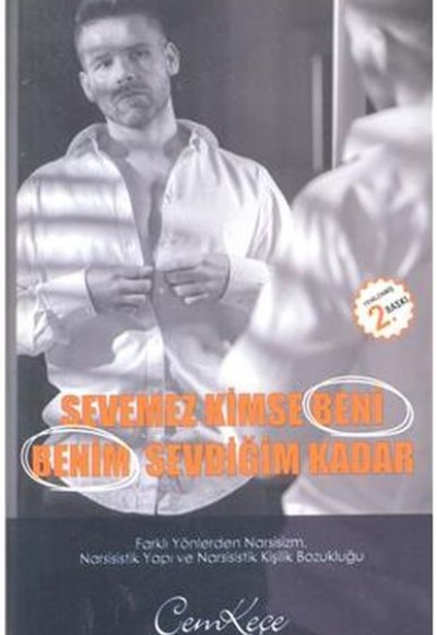 Sevemez Kimse Beni Benim Sevdiğim Kadar Sevemez Kimse Beni Benim Sevdiğim Kadar