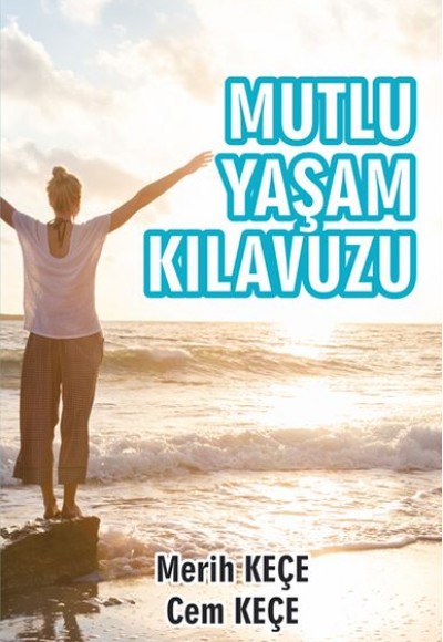 Mutlu Yaşam Kılavuzu Mutlu Yaşam Kılavuzu