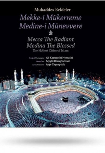 Mukaddes Beldeler - Mekke-i Mükerreme, Medine-i Münevvere The Holiest Cities of Islam - Mecca T Mukaddes Beldeler - Mekke-i Mükerreme, Medine-i Münevvere The Holiest Cities of Islam - Mecca T